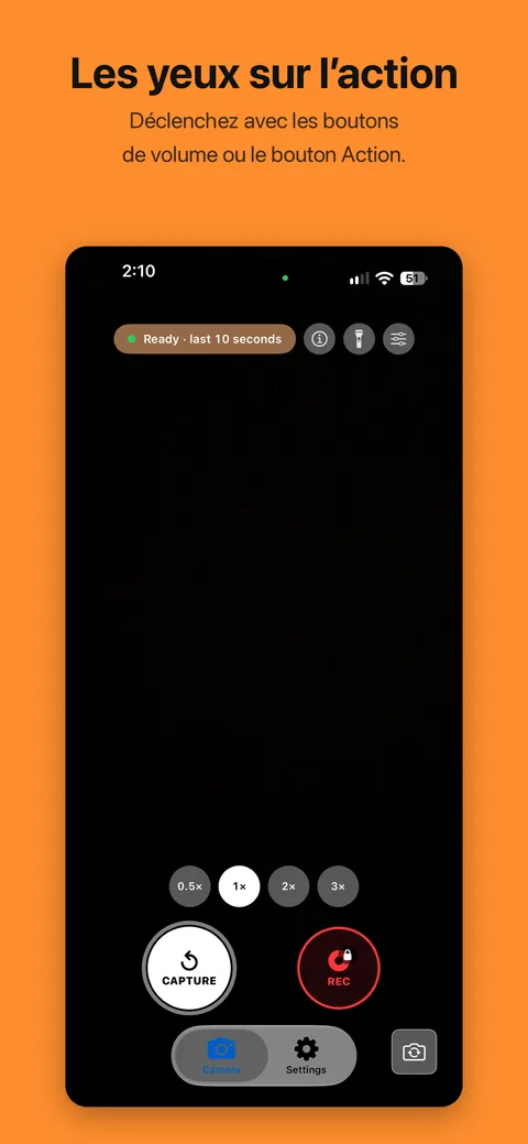 Les yeux sur l'action. Déclenchez avec les boutons de volume ou le bouton Action.